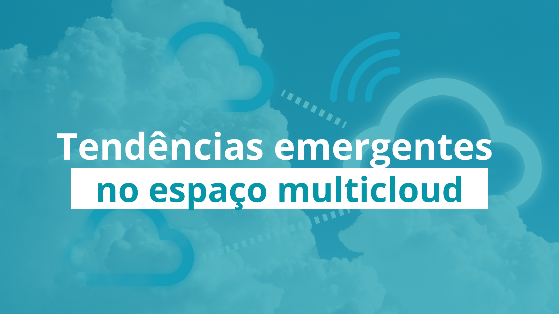 Tendências emergentes no espaço multicloud