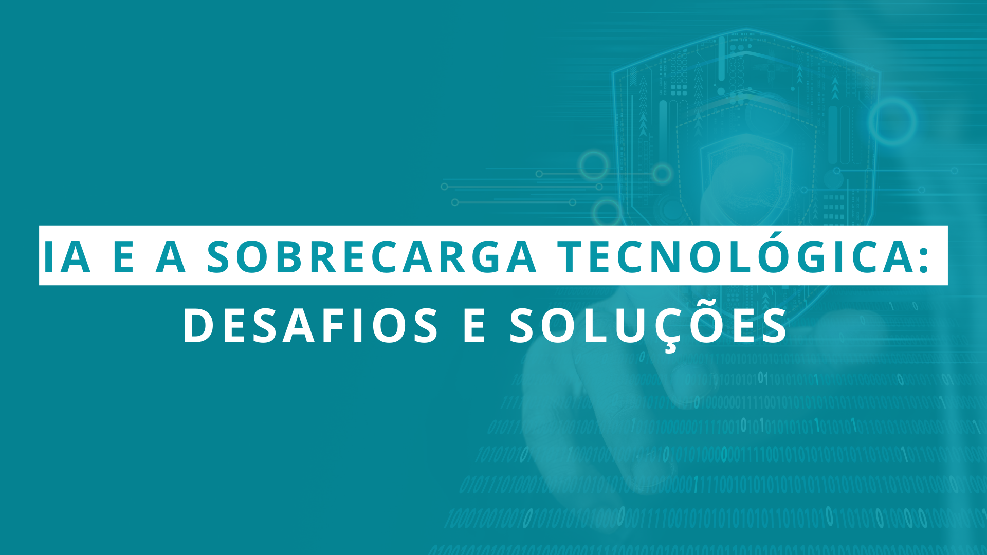 IA e a Sobrecarga Tecnológica: Desafios e Soluções