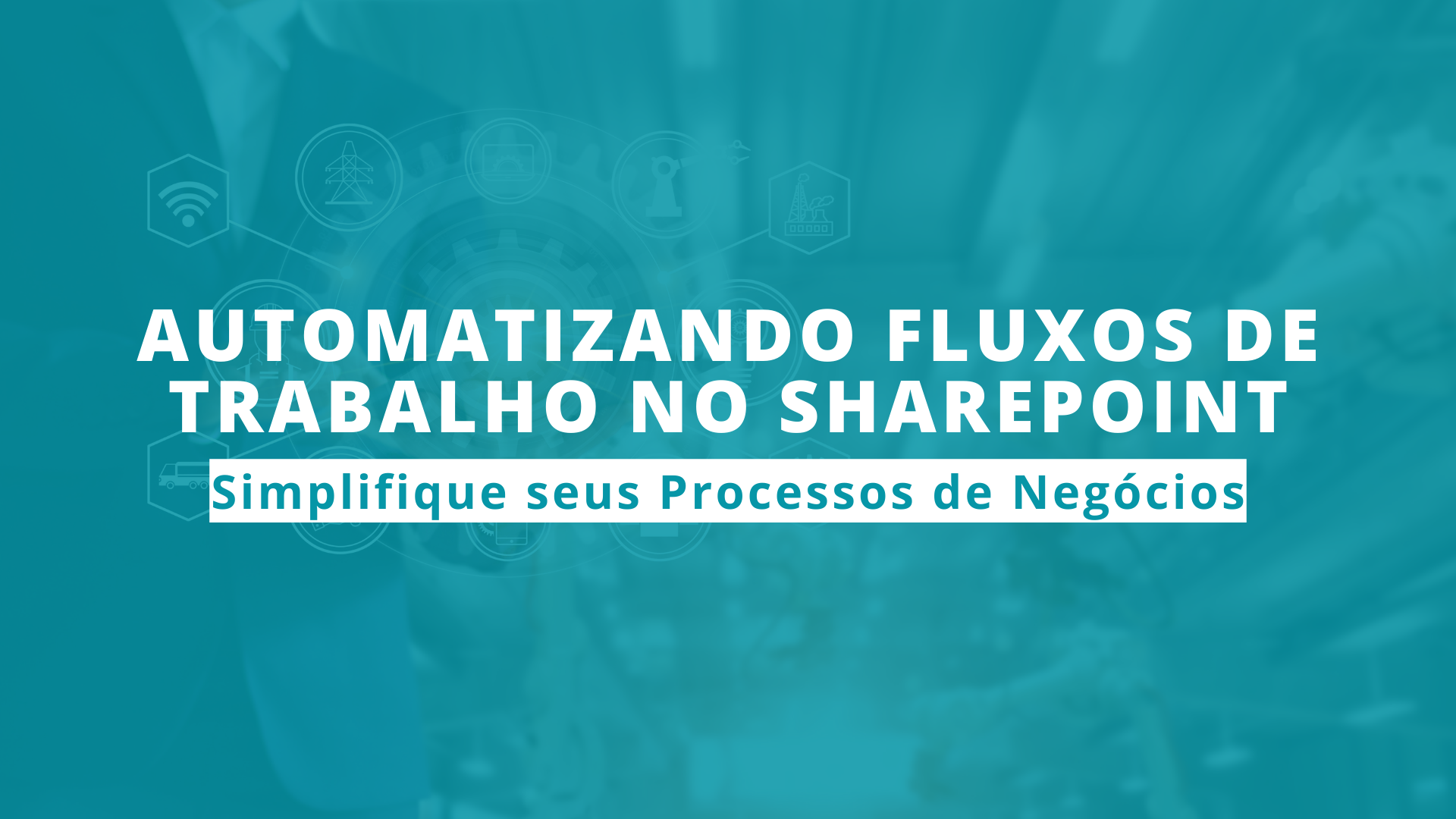 Automatizando Fluxos de Trabalho no SharePoint